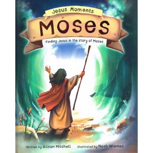 Jesus Moments - Moses By Alison Mitchell